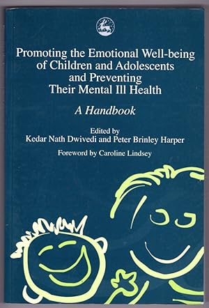 Promoting the Emotional Well-Being of Children and Adolescents and Preventing Their Mental Ill He...