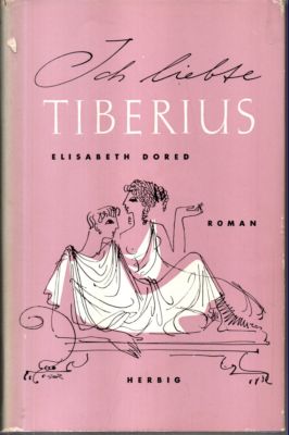 Bild des Verkufers fr Ich liebte Tiberius. Roman. zum Verkauf von Leonardu
