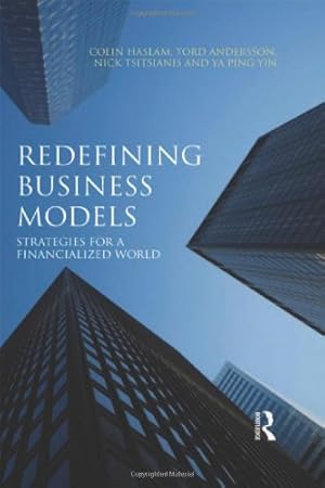 Bild des Verkufers fr Redefining Business Models: Strategies for a Financialized World zum Verkauf von WeBuyBooks