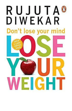 Imagen del vendedor de Don't Lose Your Mind, Lose Your Weight by Rujuta Diwekar [Paperback ] a la venta por booksXpress