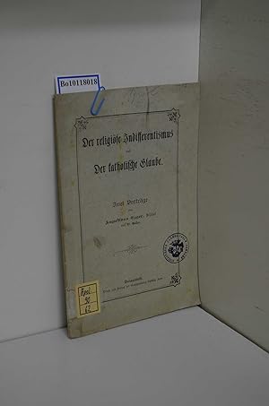 Seller image for Der religise Indifferentismus und Der katholische Glaube. Zwei Vortrge for sale by ralfs-buecherkiste