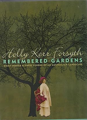 Seller image for REMEMBERED GARDENS. Eight Women and their Visions of an Australian Landscape. for sale by BOOK NOW