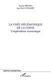 Seller image for La Vise Hgmonique De La Chine : L'imprialisme conomique for sale by RECYCLIVRE