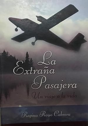 Seller image for La extraa pasajera . . . un viaje a la vida. Prlogo Ernesto Livacic Gazzano for sale by Librera Monte Sarmiento