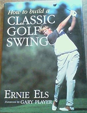 Bild des Verkufers fr How to Build a Classic Golf Swing zum Verkauf von WeBuyBooks