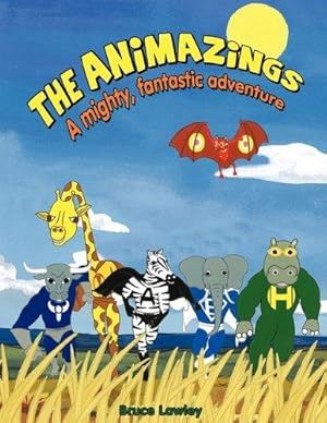 Seller image for The Animazings: A Mighty, Fantastic Adventure! for sale by WeBuyBooks