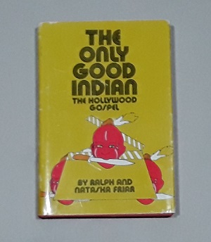 Seller image for The Only Good Indian. The Hollywood Gospel for sale by Erlandson Books