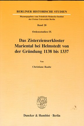 Das Zisterzienserkloster Mariental bei Helmstedt von der Gründung 1138 bis 1337. Die Besitz- und ...