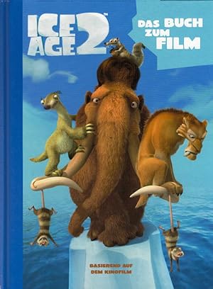 Bild des Verkufers fr Ice Age 2 Das Buch zum Film zum Verkauf von AMAHOFF- Bookstores