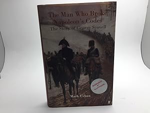 Seller image for THE MAN WHO BROKE NAPOLEON'S CODES: THE STORY OF GEORGE SCOVELL for sale by Any Amount of Books