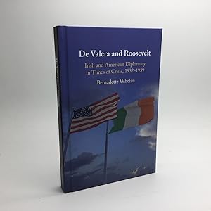 Immagine del venditore per DE VALERA AND ROOSEVELT: IRISH AND AMERICAN DIPLOMACY IN TIMES OF CRISIS, 1932 -1939. venduto da Any Amount of Books