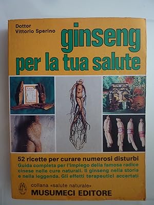 Seller image for GINSENG PER LA TUA SALUTE 52 ricette per curare numerosi disturbi for sale by Historia, Regnum et Nobilia