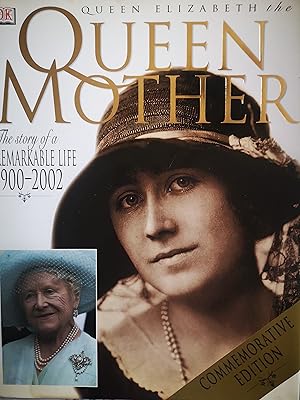 Seller image for Queen Elizabeth the Queen Mother: The Story of a Remarkable Life 1900-2002: Commemorative Edition for sale by Karmakollisions