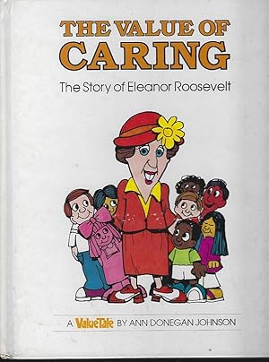 Bild des Verkufers fr VALUE OF CARING The Story of Eleanor Roosevelt zum Verkauf von Gibson's Books