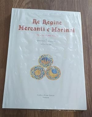 Seller image for Re Regine Mercanti E Marinai Alla Corte Di San Nicola for sale by Piazza del Libro