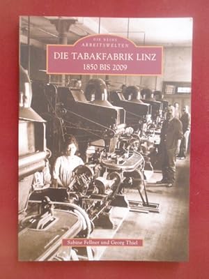 Image du vendeur pour Die Tabakfabrik Linz 1850 bis 2009. mis en vente par Antiquariat Klabund Wien