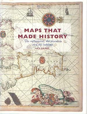 Seller image for Maps That Made History: The Influential, the Eccentric and the Sublime for sale by Bij tij en ontij ...