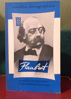 Flaubert in Selbsrzeugnissen und Bilddokumenten. Aus dem Französischen übertragen von Hans Magnus...