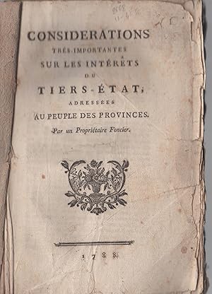 Considérations très importantes sur les intérêts du Tiers-État adressées au peuple des provinces ...