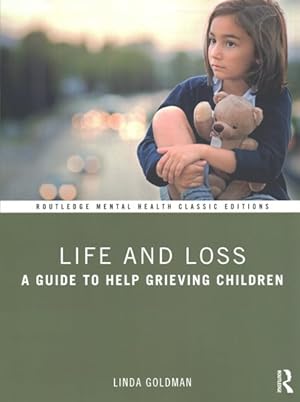 Immagine del venditore per Life and Loss : A Guide to Help Grieving Children: Classic Edition venduto da GreatBookPrices