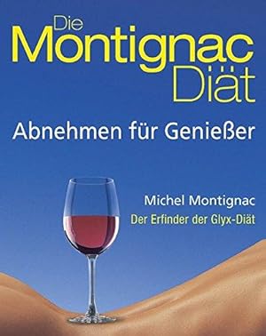 Seller image for Die Montignac-Dit: Abnehmen fr Geniesser for sale by Die Buchgeister