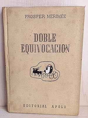 Immagine del venditore per Doble equivocacin. Prosper Merime. Editorial Apolo, coleccin Biblioteca Freya, 1942. venduto da Bibliomania