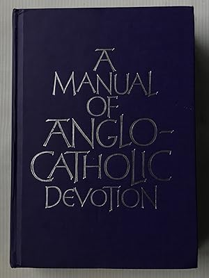 A Manual of Anglo-Catholic Devotion