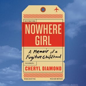 Bild des Verkufers fr Nowhere Girl : A Memoir of a Fugitive Childhood - Library Edition zum Verkauf von GreatBookPrices