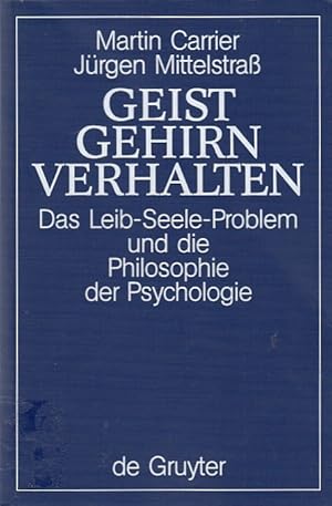 Geist, Gehirn, Verhalten : das Leib-Seele-Problem und die Philosophie der Psychologie / Martin Ca...