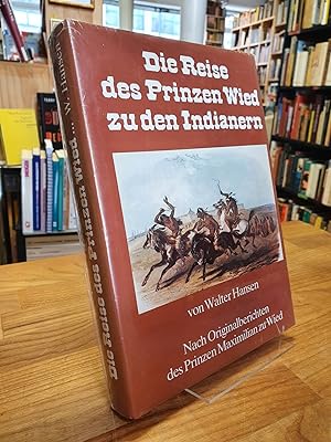 Die Reise des Prinzen Wied zu den Indianern, nach Original-Berichten des Prinzen Maximilian zu Wied,