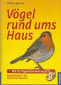 Image du vendeur pour Vgel rund ums Haus. Expeditionen in die heimische Tierwelt.Mit 60 Vogelstimmen auf CD. mis en vente par Buchversand Joachim Neumann