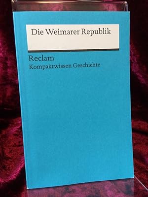 Bild des Verkufers fr Die Weimarer Republik. Kompaktwissen Geschichte. zum Verkauf von Altstadt-Antiquariat Nowicki-Hecht UG