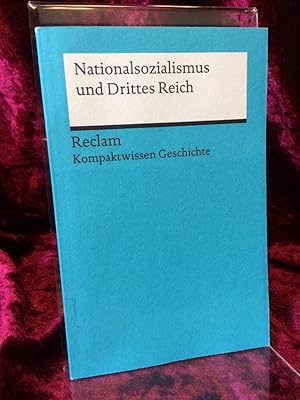 Bild des Verkufers fr Nationalsozialismus und Drittes Reich. Kompaktwissen Geschichte. zum Verkauf von Altstadt-Antiquariat Nowicki-Hecht UG