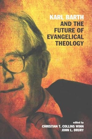 Seller image for Karl Barth and the Future of Evangelical Theology for sale by GreatBookPrices