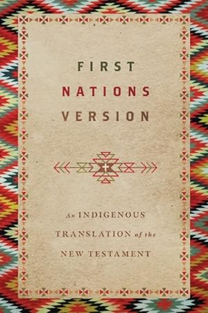 Image du vendeur pour First Nations Version : An Indigenous Translation of the New Testament mis en vente par GreatBookPrices