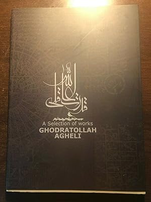 Image du vendeur pour A SELECTION OF WORKS - GHODRATOLLAH AGHELI mis en vente par Happyfish Books