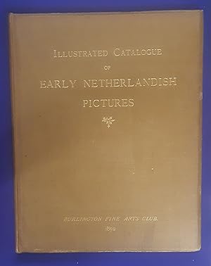 Exhibition of Pictures by Masters of the Netherlandish and Allied Schools of XV. and Early XVI. C...