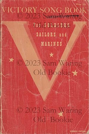 Seller image for Victory song book for soldiers, sailors and marines : 93 patriotic and popular song favorites for community singing in camps, recreational groups, schools and in the homes for sale by Old Bookie