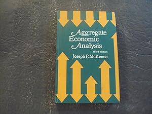 Aggregate Economic Analysis hc Joseph P McKenna 3rd Ed 1969