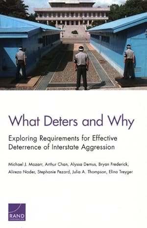 Seller image for What Deters and Why : Exploring Requirements for Effective Deterrence of Interstate Aggression for sale by GreatBookPrices