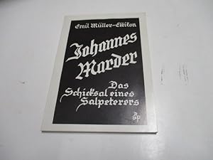 Bild des Verkufers fr Johannes Marder. Das Schicksal eines Salpeterers. zum Verkauf von Ottmar Mller