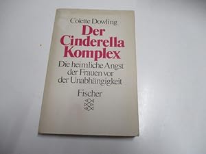 Seller image for Der Cinderella Komplex. Die heimliche Angst der Frauen vor der Unabhnigkeit. for sale by Ottmar Mller