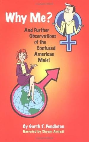 Bild des Verkufers fr Why Me?: And Further Observations of the Confused American Male zum Verkauf von WeBuyBooks