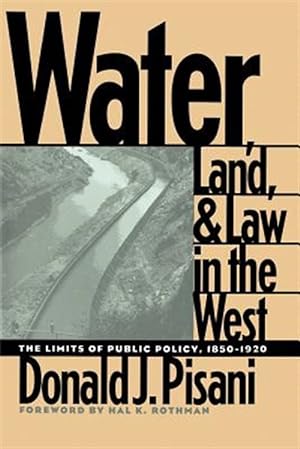 Imagen del vendedor de Water, Land, and Law in the West : The Limits of Public Policy, 1850-1920 a la venta por GreatBookPricesUK