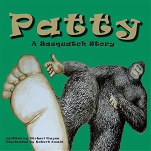 Immagine del venditore per Patty : A Sasquatch Story venduto da GreatBookPricesUK