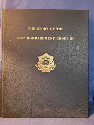 The Story of the 390th Bombardment Group (H)