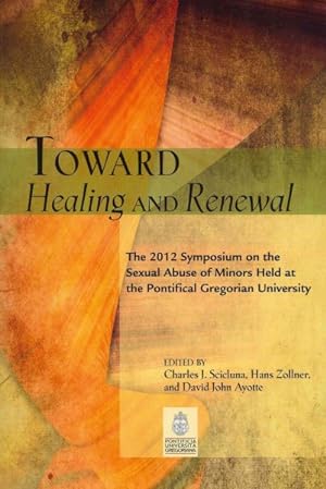 Seller image for Toward Healing and Renewal : The 2012 Symposium on Sexual Abuse of Minors Held at the Pontifical Gregorian University for sale by GreatBookPricesUK