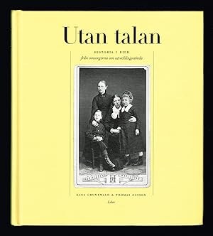 Seller image for Utan talan. Historia i bild frn omsorgerna om utvecklingsstrda. for sale by Hatt Rare Books ILAB & CINOA