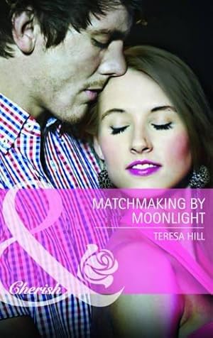 Bild des Verkufers fr Matchmaking by Moonlight (Mills & Boon Cherish) zum Verkauf von WeBuyBooks