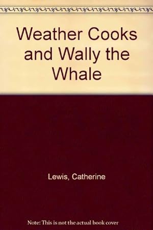 Bild des Verkufers fr Weather Cooks and Wally the Whale (Weather Cooks S.) zum Verkauf von WeBuyBooks